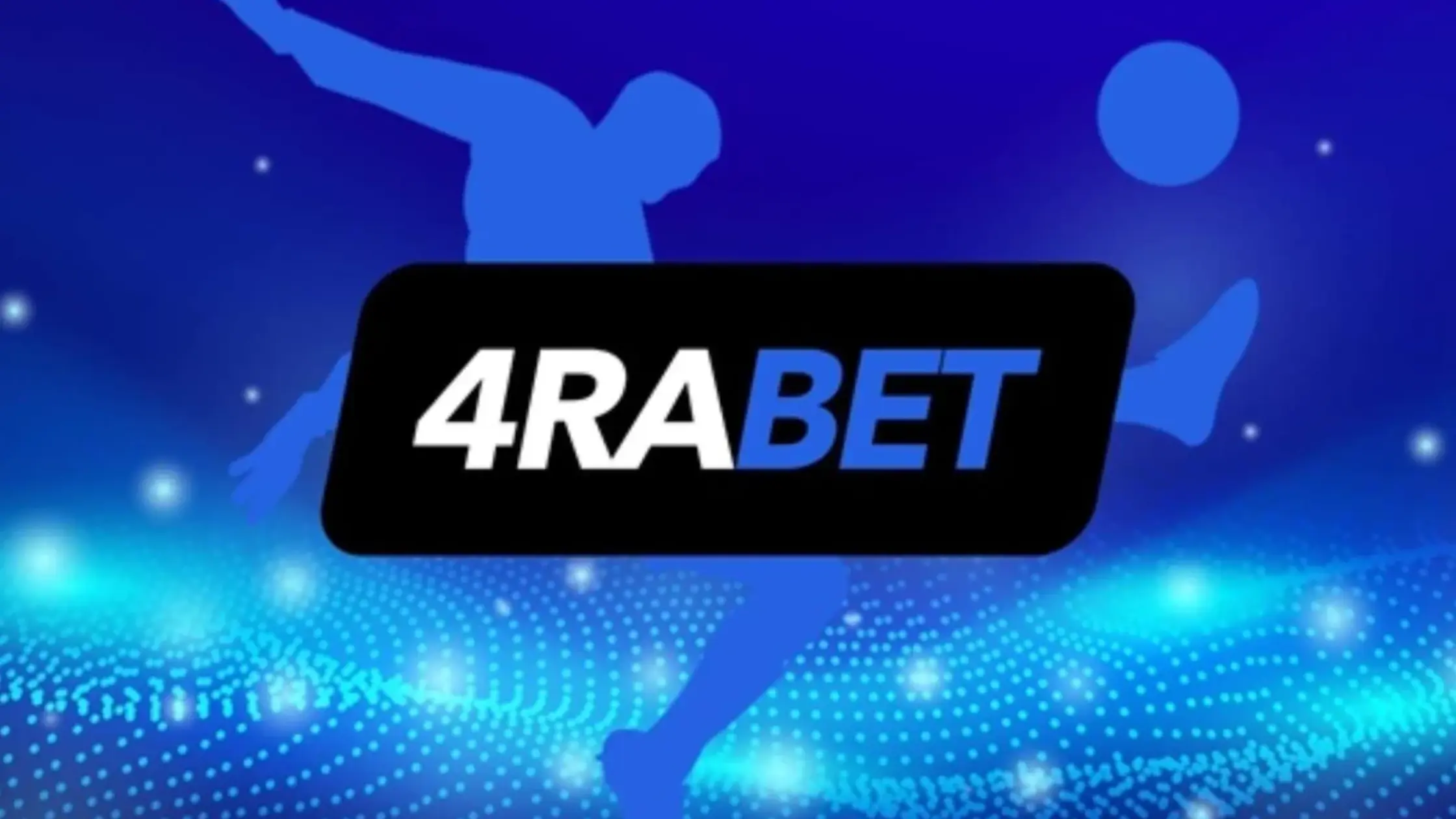 Claim Your 4rabet Bonus: Welcome Offers, Free Bets & Promotions